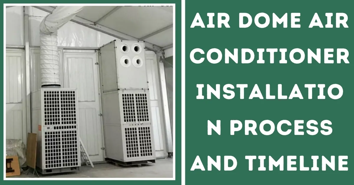 Air Dome エアコンの設置プロセスとスケジュール