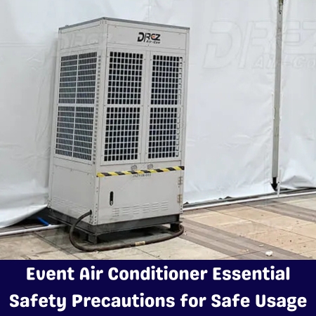 Event Air Conditioner Essential Safety Precautions for Safe Usage