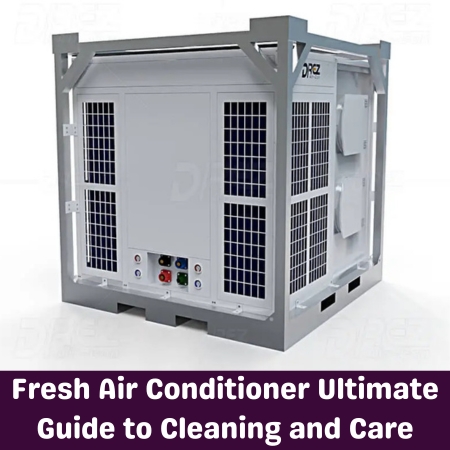 Fresh Air Conditioner Ultimate Guide to Cleaning and Care