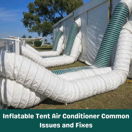 Inflatable Tent Air Conditioner Common Issues and Fixes