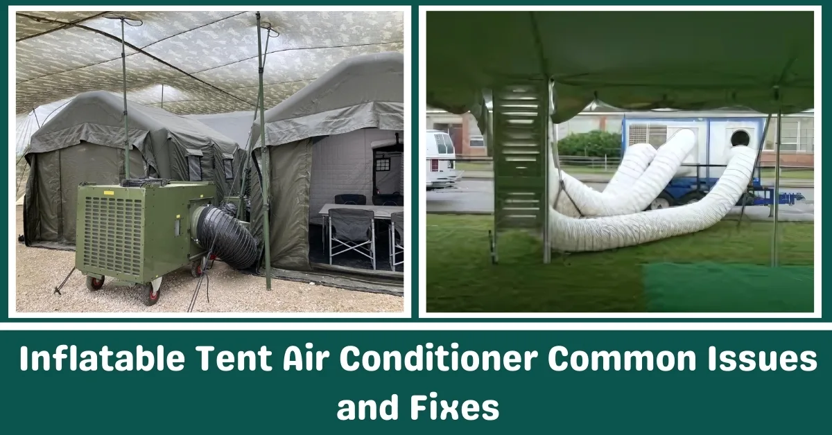 Inflatable Tent Air Conditioner Common Issue and Fixes