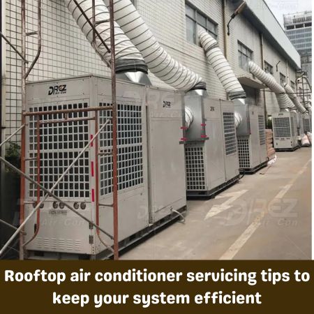 Rooftop air conditioner servicing tips to keep your system efficient