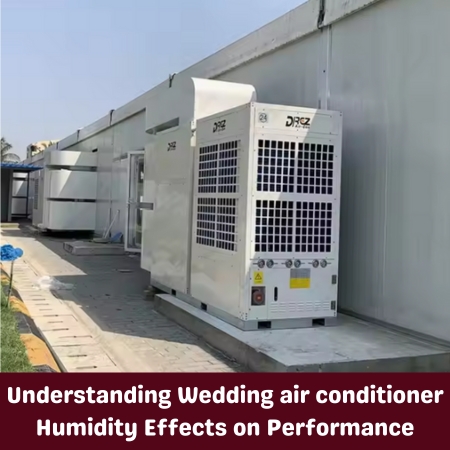 Understanding Wedding air conditioner Humidity Effects on Performance
