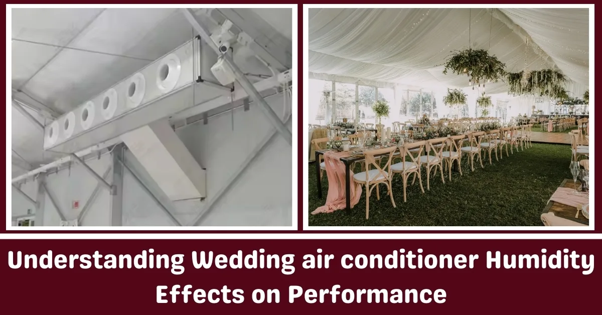 Understanding Wedding air conditioner Humidity Effects on Performances
