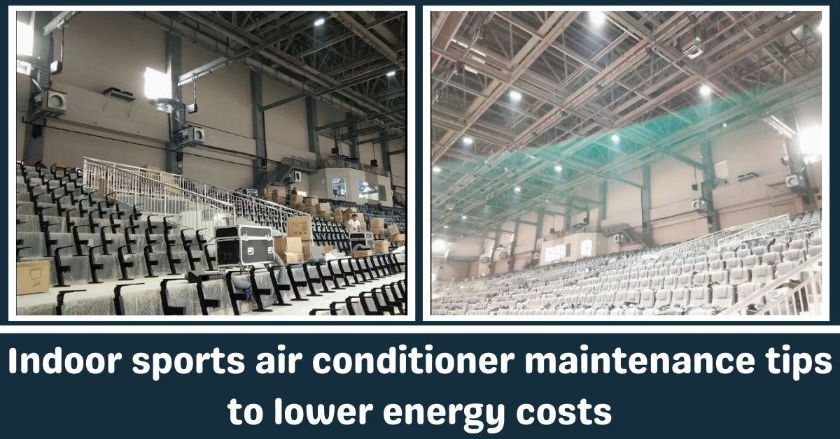 Indoor sports air conditioner maintenance tips to lower energy costs
