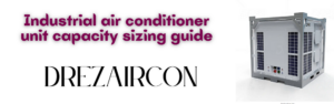 industrial air conditioner unit capacity sizing guide