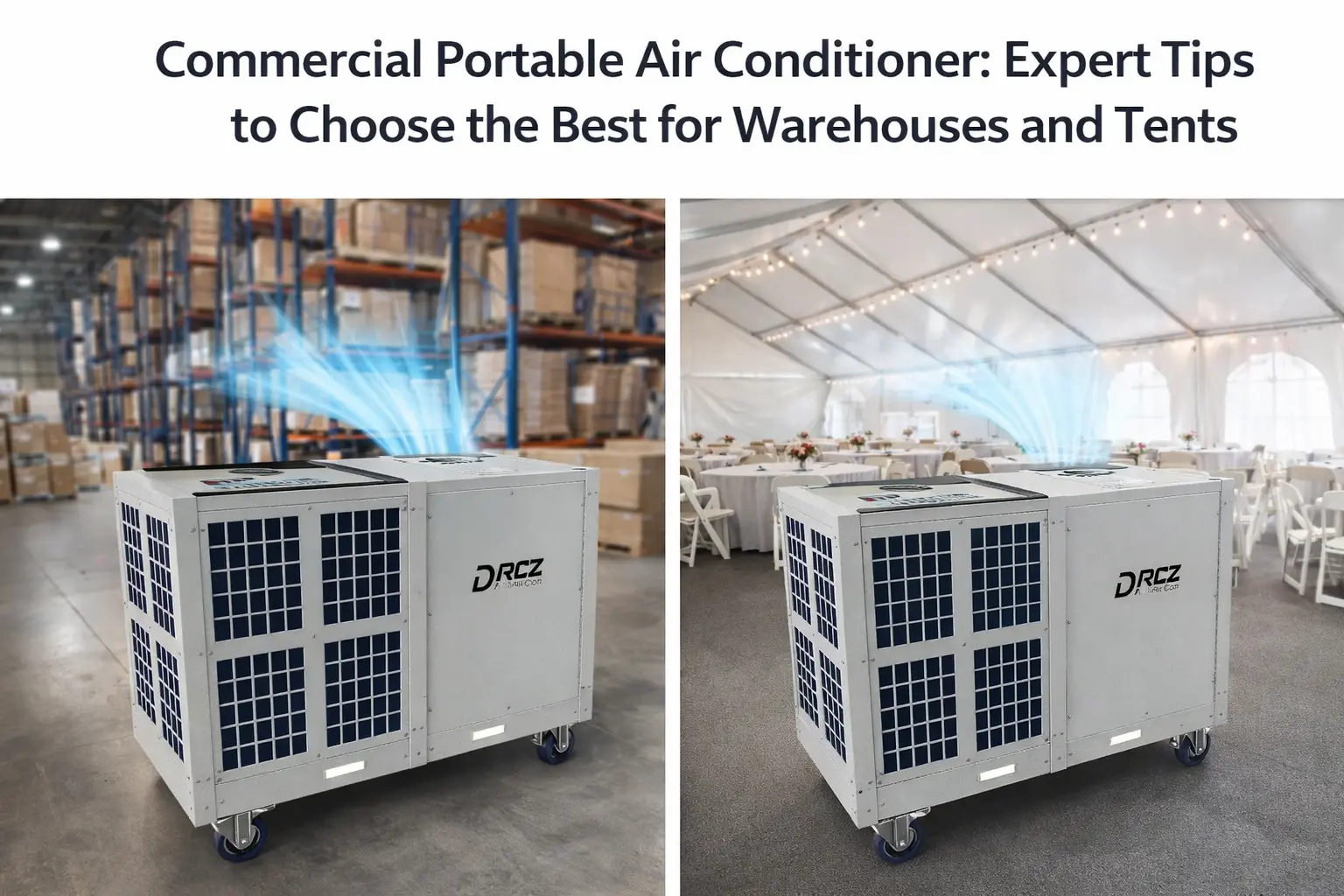 Commercial Portable Air Conditioner: Expert Tips to Choose the Best for Warehouses and Tents