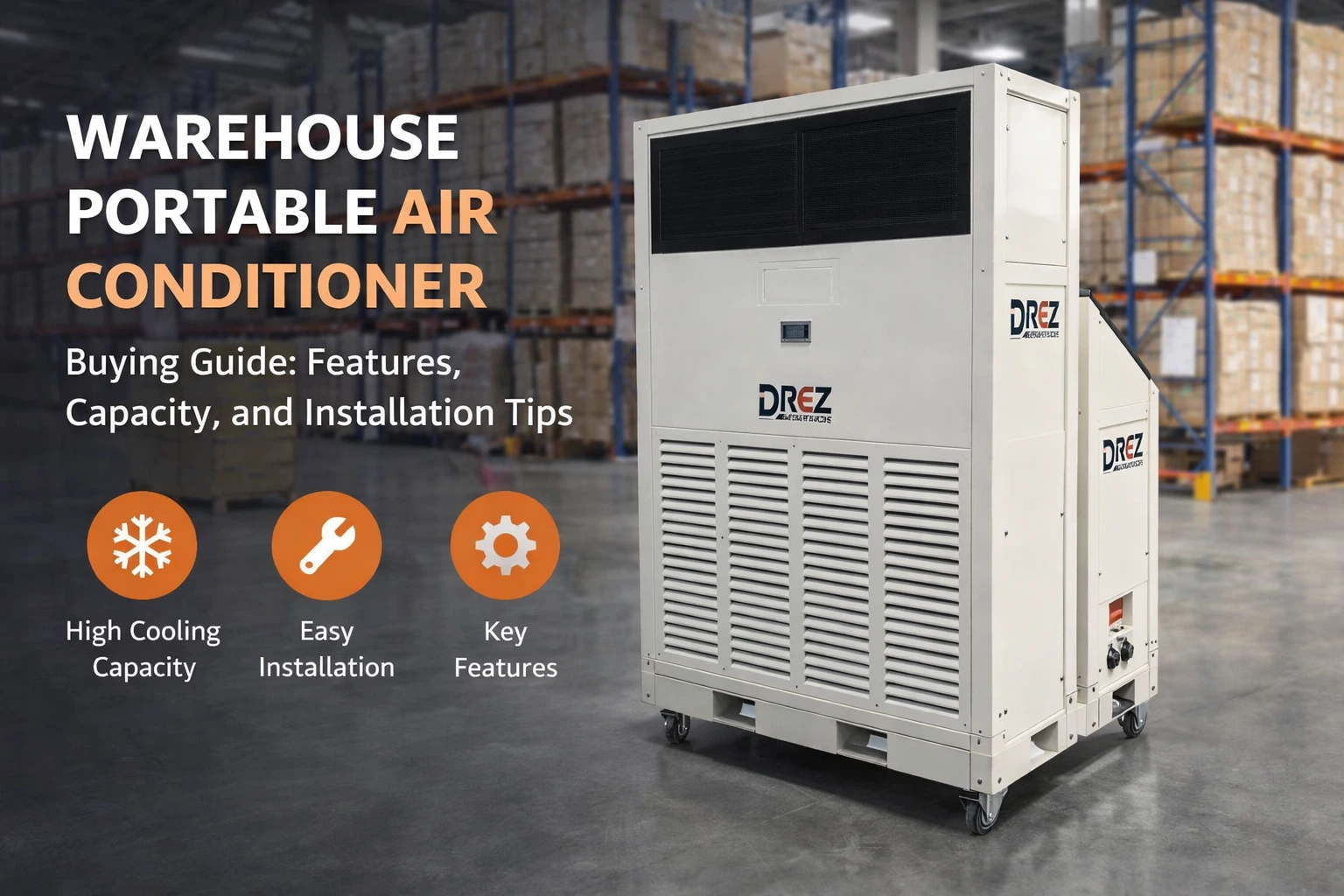 Warehouse Portable Air Conditioner Buying Guide: Features, Capacity, and Installation Tips
